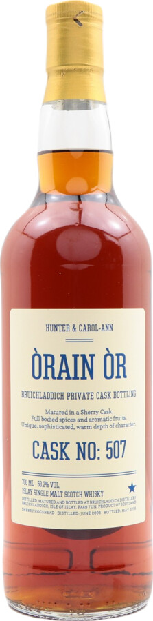 Bruichladdich 2006 Orain Or Private Cask Bottling Sherry Hogshead #507 Hunter & Carol-Ann 58.2% 700ml
